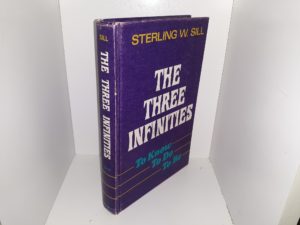 The Three Infinities: To Know, To Do, To Be (Signed & Inscribed) (1969) ~ by Sterling W. Sill