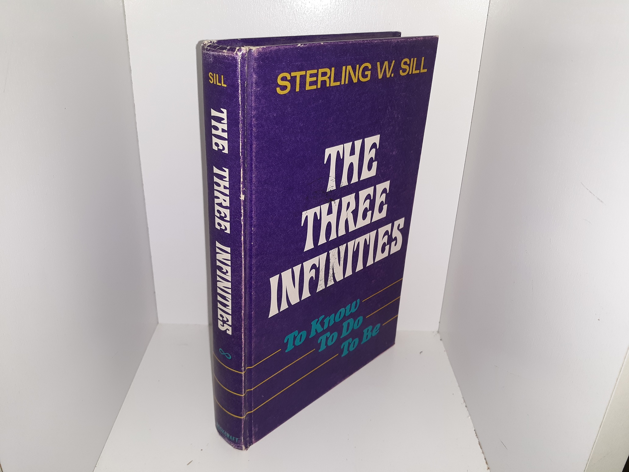 The Three Infinities: To Know, To Do, To Be (Signed & Inscribed) (1969) ~ by Sterling W. Sill