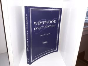 Westwood Family History: Vol. 3: The Richard Webley Westwood Family, 1840-2010 (2010)