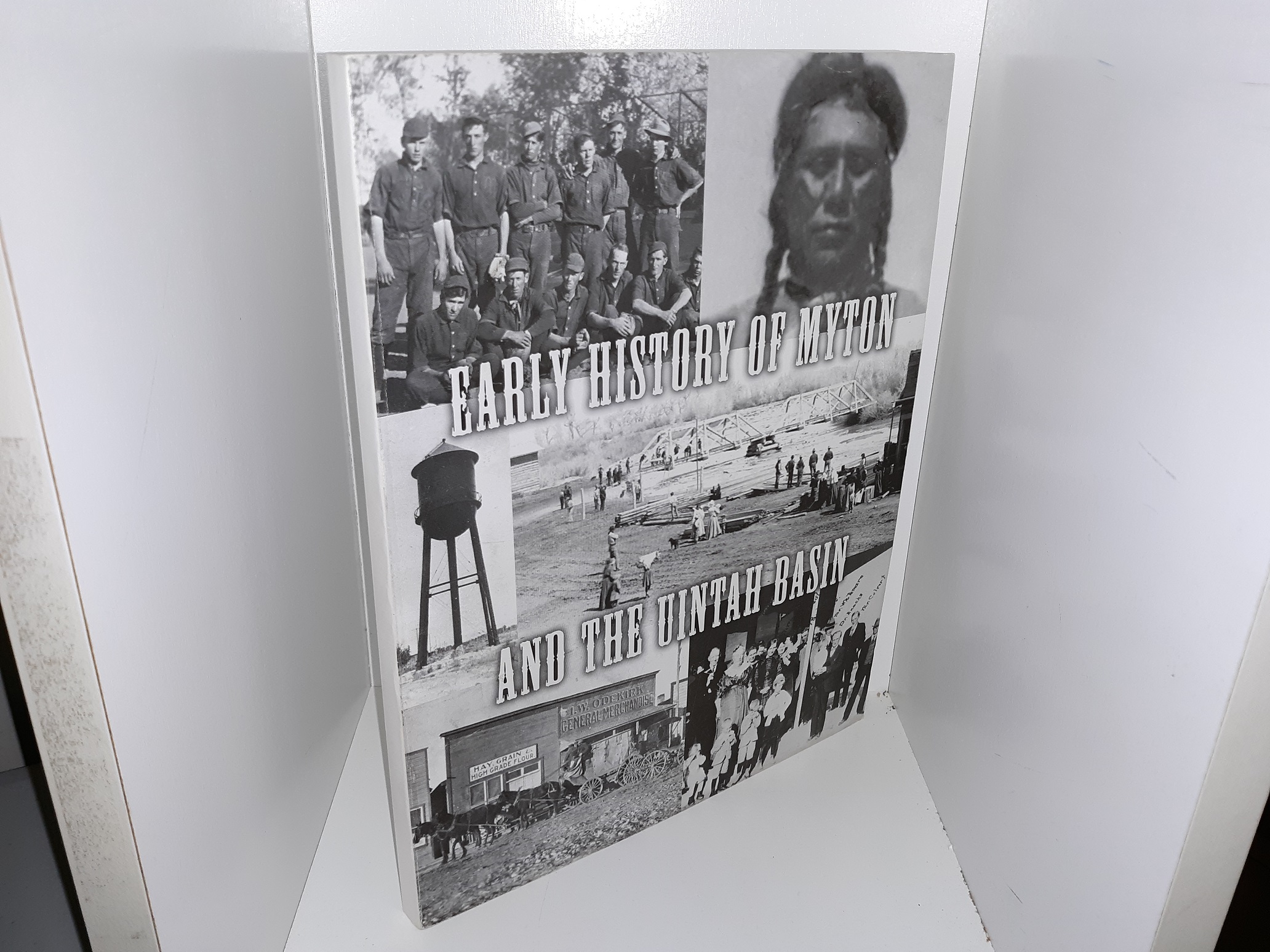 Early History of Myton and the Uintah Basin (2008) ~ by Alexia L. Cooper