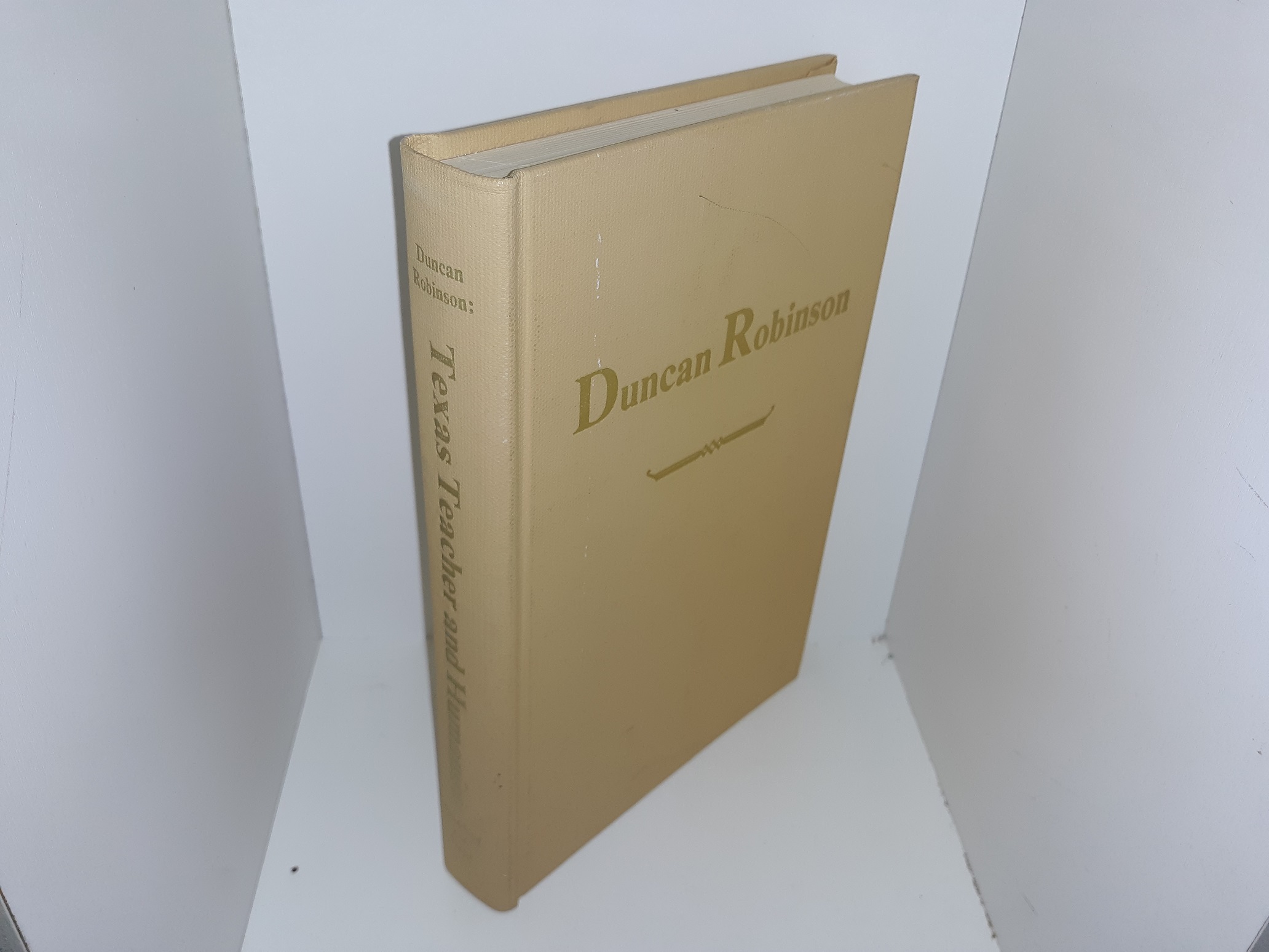 Duncan Robinson (Signed & Inscribed) (1st Edition) (1976) ~ Edited by Thomas Sutherland, and Benjamin Capps