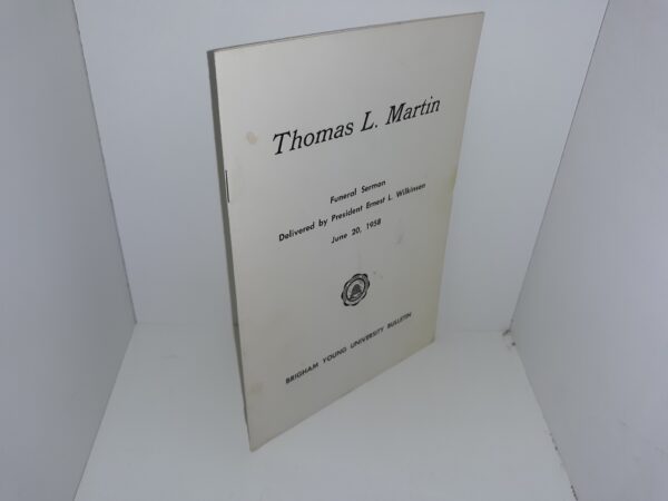 Thomas L. Martin: Funeral Sermon Delivered by President Ernest L. Wilkinson, June 20, 1958 (Pamphlet) (1958)