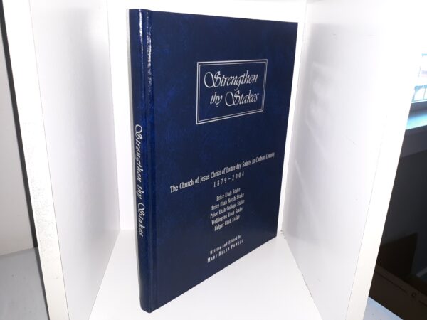 Strengthen thy Stakes: The Church of Jesus Christ of Latter-day Saints in  Carbon County, 1879-2004 (2005) ~ by Mary Helen Powell