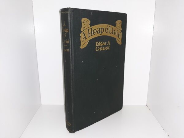 A Heap o’ Livin’ (Signed by President Heber J. Grant) (1916) ~ by Edgar A. Guest
