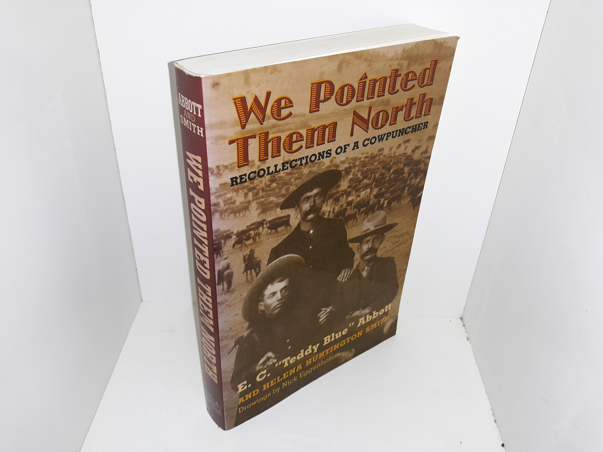 We Pointed Them North: Recollections of a Cowpuncher (1976) ~ by E. C. “Teddy Blue” Abbott, and Helena Huntington Smith