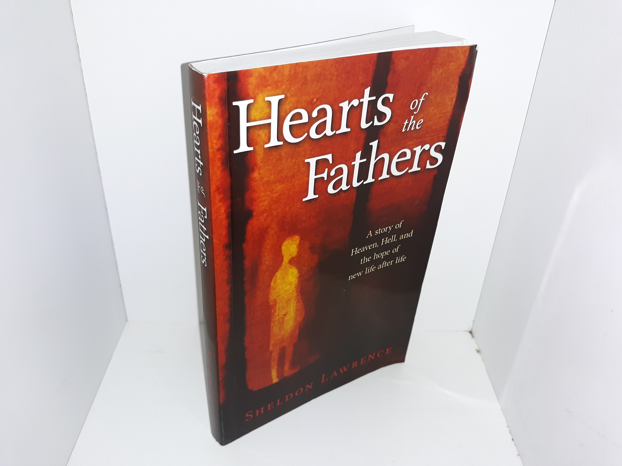 Hearts of the Fathers: A Story of Heaven, Hell, and the Hope of New Life After Life (2016) ~ by Sheldon Lawrence