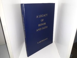 A Legacy of Honor and Faith (1996) ~ by F. Arthur Kay