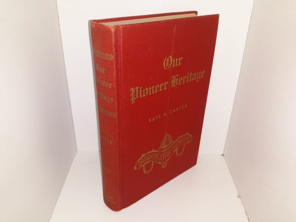 Our Pioneer Heritage: Vol. 6 (1963) ~ Compiled by Kate B. Carter — Hardbound — Signed by Carter!