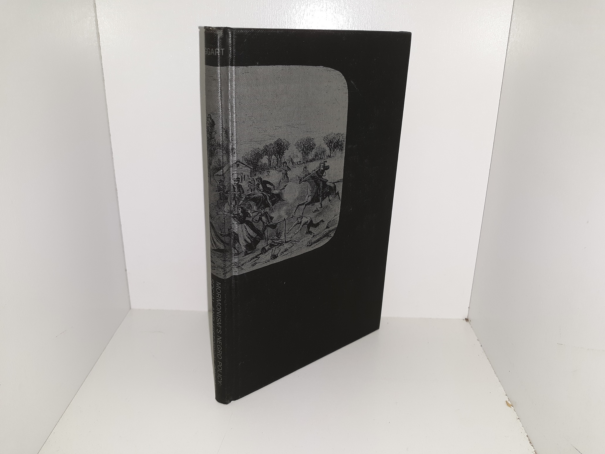 Mormonism’s Negro Policy: Social and Historical Origins (Bound Upside-down) (1970) ~ by Stepen G. Taggart