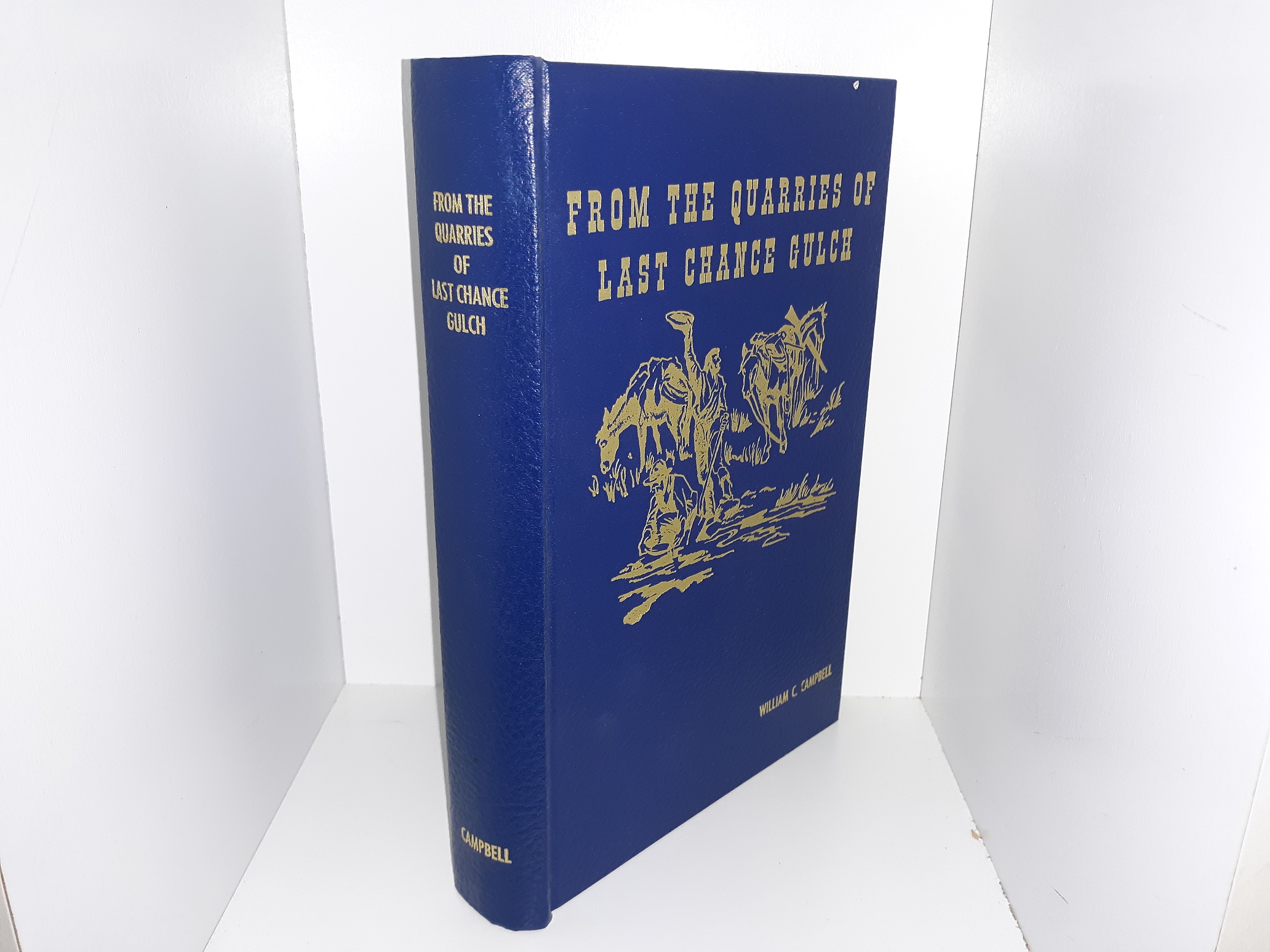 From the Quarries of Last Chance Gulch (Signed) (1951) ~ by William C. Campbell