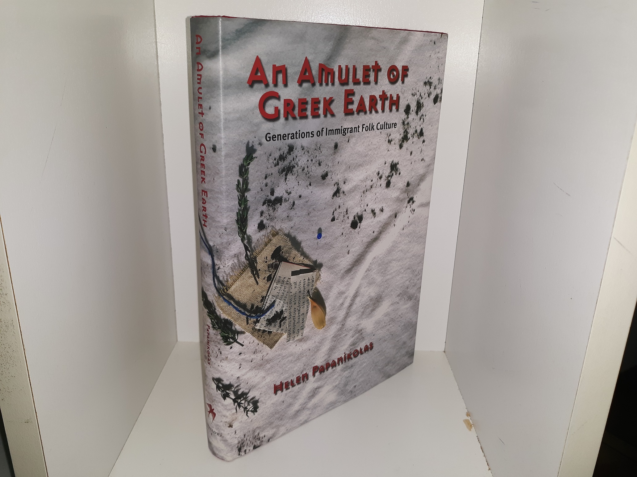An Amulet of Greek Earth: Generations of Immigrant Folk Culture (Signed & Inscribed) (2002) ~ by Helen Papanikolas
