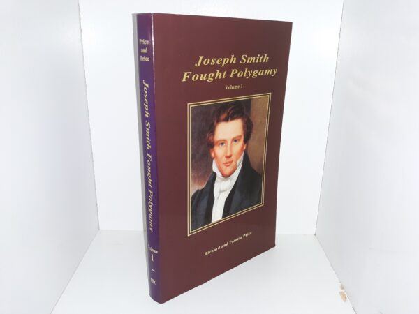Joseph Smith Fought Polygamy: Vol. 1 (2000) ~ by Richard and Pamela Price