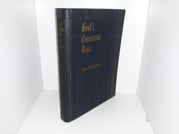 God's Covenant Race: From Patriarchal Times to the Present (1938) ~ by James H. Anderson
