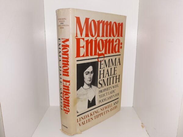 Mormon Enigma: Emma Hale Smith, Prophet's Wife, "Elect Lady," Polygamy's Foe (Signed by Both Authors) (1984) ~ by Linda King Newell, and Valeen Tippetts Avery