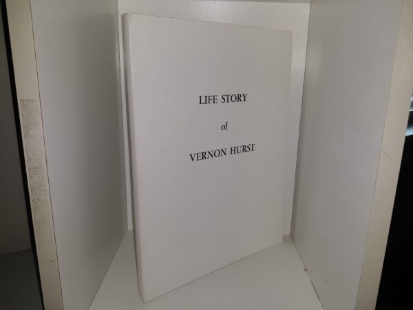 Life Story of Vernon Hurst ~ by Vernon Hurst, and Curtis A. Taylor