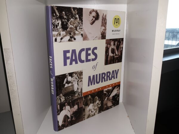 Faces of Murray: Commemoration of Murray's Centennial 1903 - 2003 (2003)