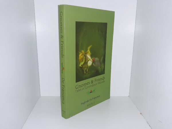 Gnomes & Friends: Tales of Limindoor Woods: Book 2 (2016) ~ by Sieglinde De Francesca