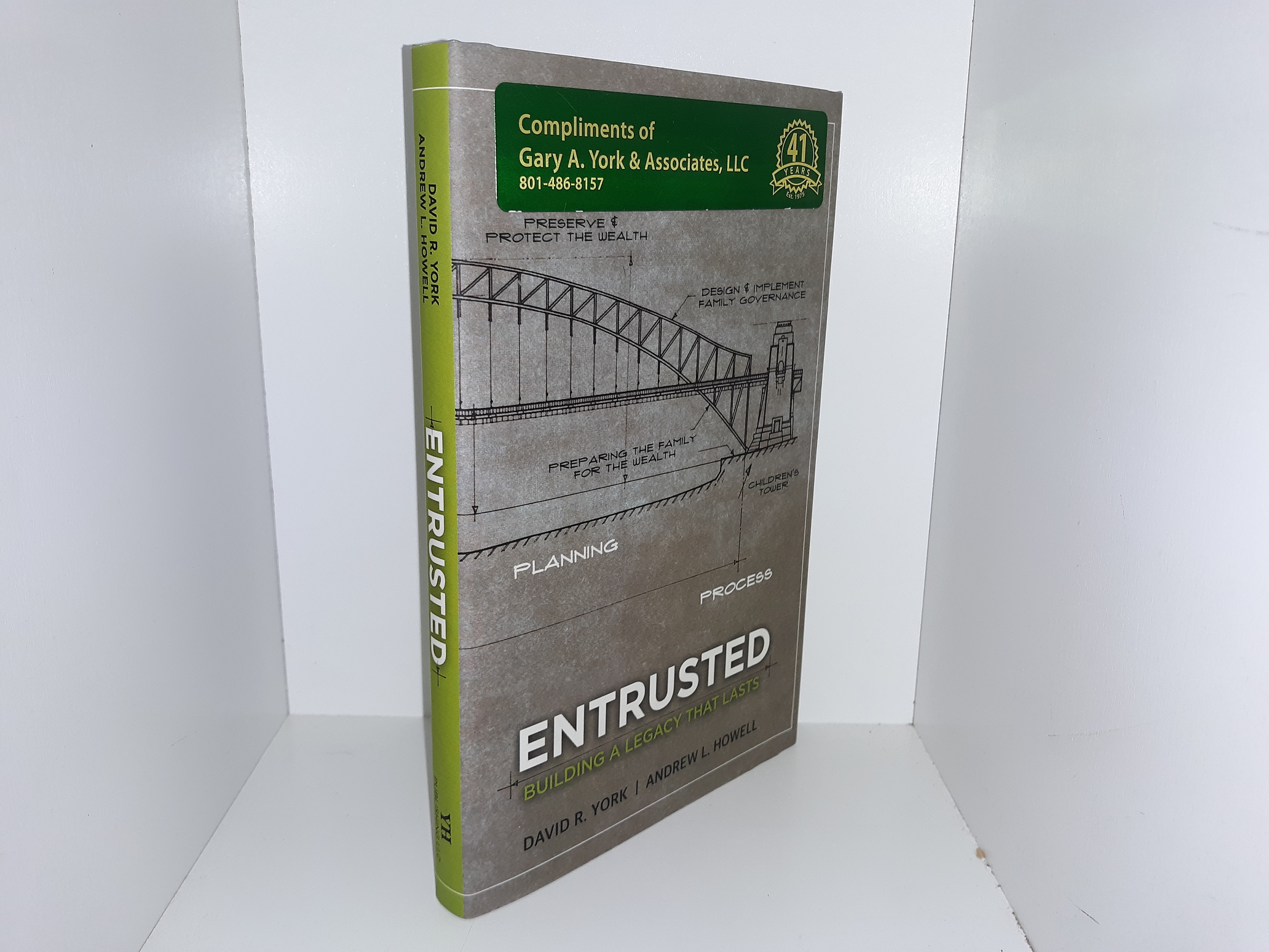 Entrusted: Building a Legacy that Lasts (2015) ~ by David R. York, and Andrew L. Howell