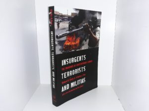 Insurgents, Terrorists, and Militias: The Warriors of Contemporary Combat (2006) ~ by Richard H. Shultz Jr., and Andrea J. Dew