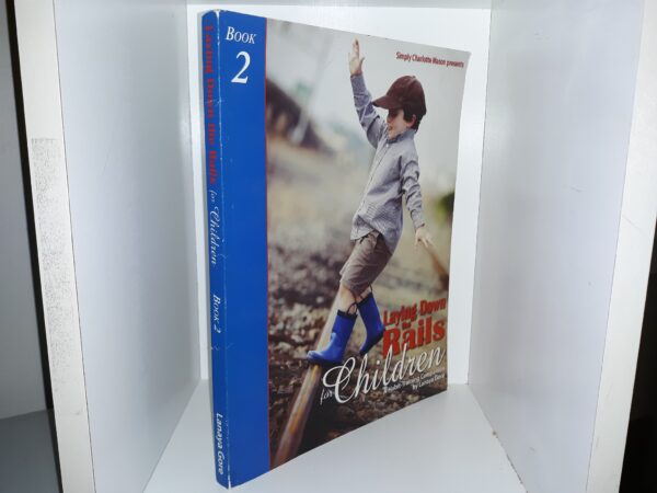Laying Down the Rails for Children: A Habit-Training Companion: Book 2 (2003) ~ by Lanaya Gore