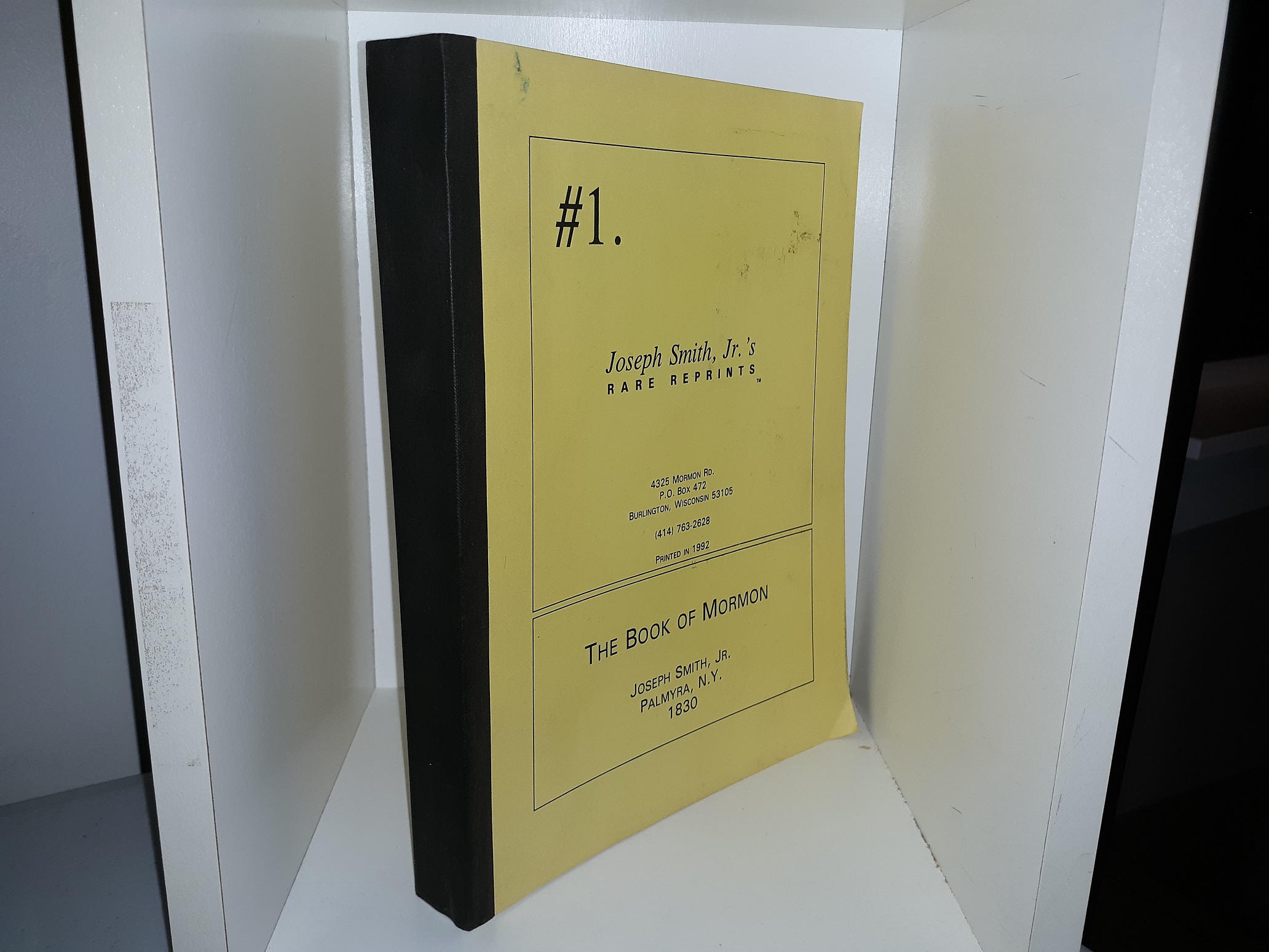 Joseph Smith, Jr.’s Rare Reprints #1: The Book of Mormon, Joseph Smith, Jr., Palmyra, N.Y., 1830 (Reprint) (1992)
