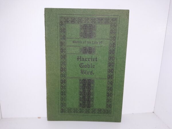 Sketch of the Life of Harriet Goble Bird (Pamphlet)