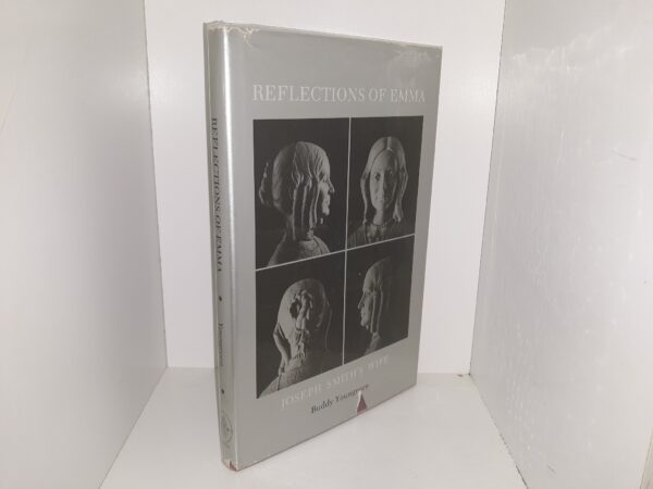 Reflections of Emma, Joseph Smith's Wife (1982) ~ by Buddy Youngreen