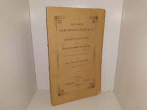 Le Parti Anti-Révolutionnaire et Confessionnel Dans L’église Réformée Des Pays-Bas (French) (Uncut) (1860) ~ Mr. G. Groen Van Prinsterer