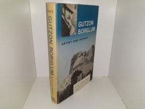 Gutzon Borglum: Artist and Patriot (1962) ~ by Willadene Price