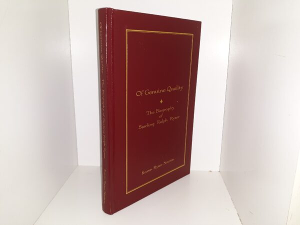 Of Genuine Quality: The Biography of Sterling Ralph Ryser (2000) ~ by Karen Ryser Newton