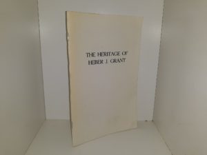 The Heritage of Heber J. Grant (Rare) (1962) ~ by Truman G. Madsen