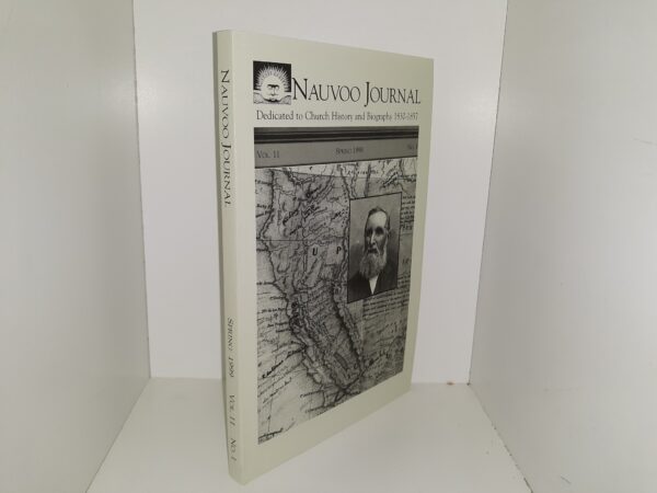 Nauvoo Journal Dedicated to Church History and Biography 1830-1857: Vol. 11, No. 1, Spring, 1999 (1999)