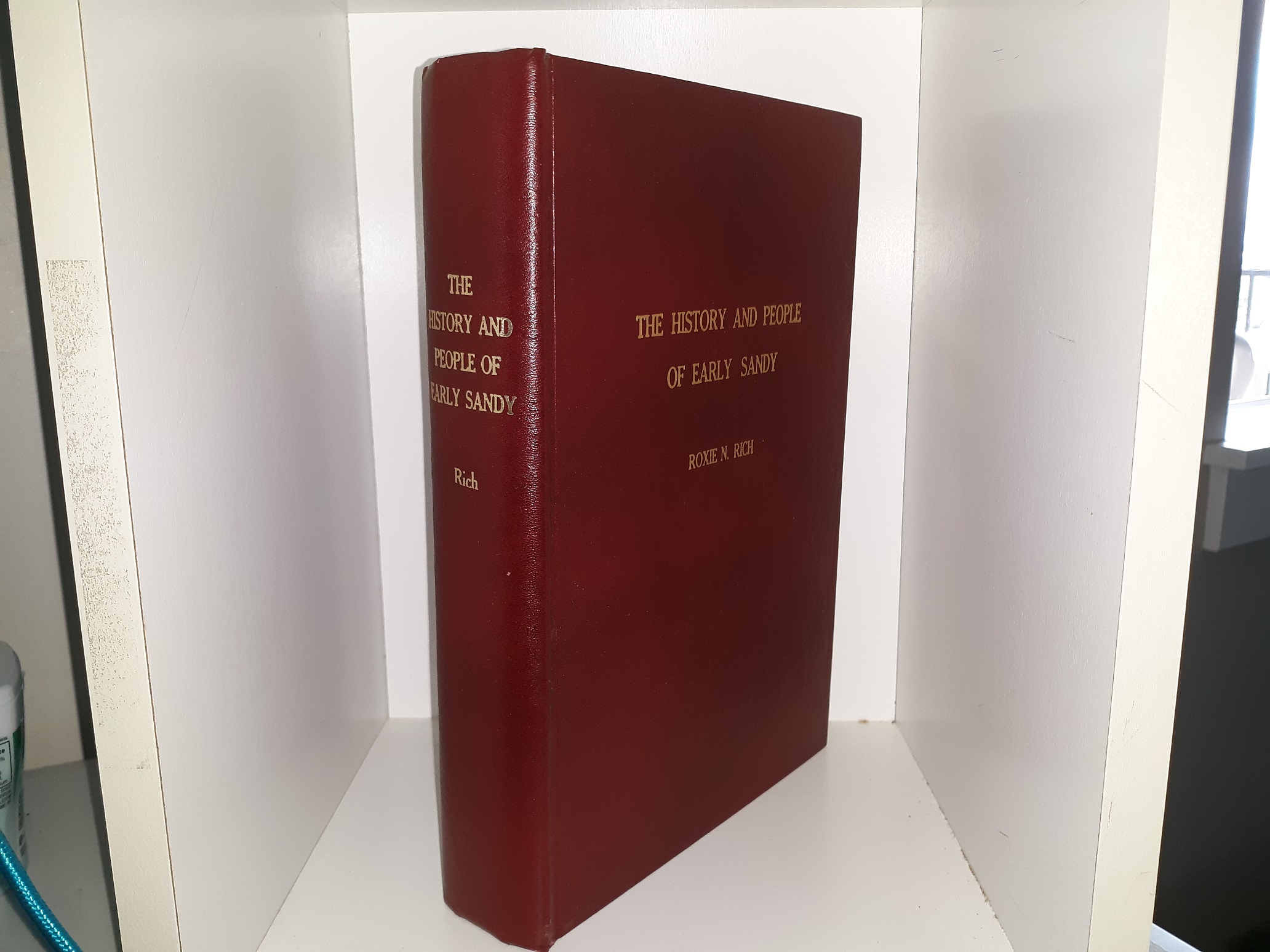 The History and People of Early Sandy (Signed & Inscribed) ~ by Roxie N. Rich