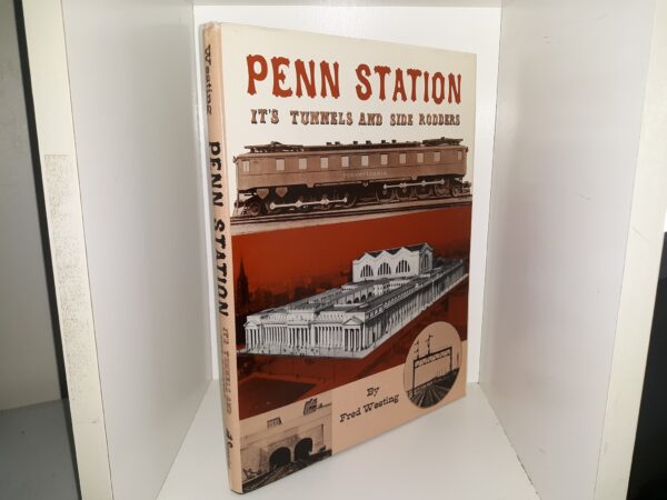 Penn Station: It’s Tunnels and Side Rodders (1st Edition) (1978) ~ by Frederic Westing