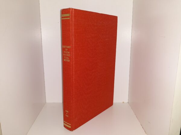 History of Union Pacific Coal Mines: 1868 to 1940 (1940)
