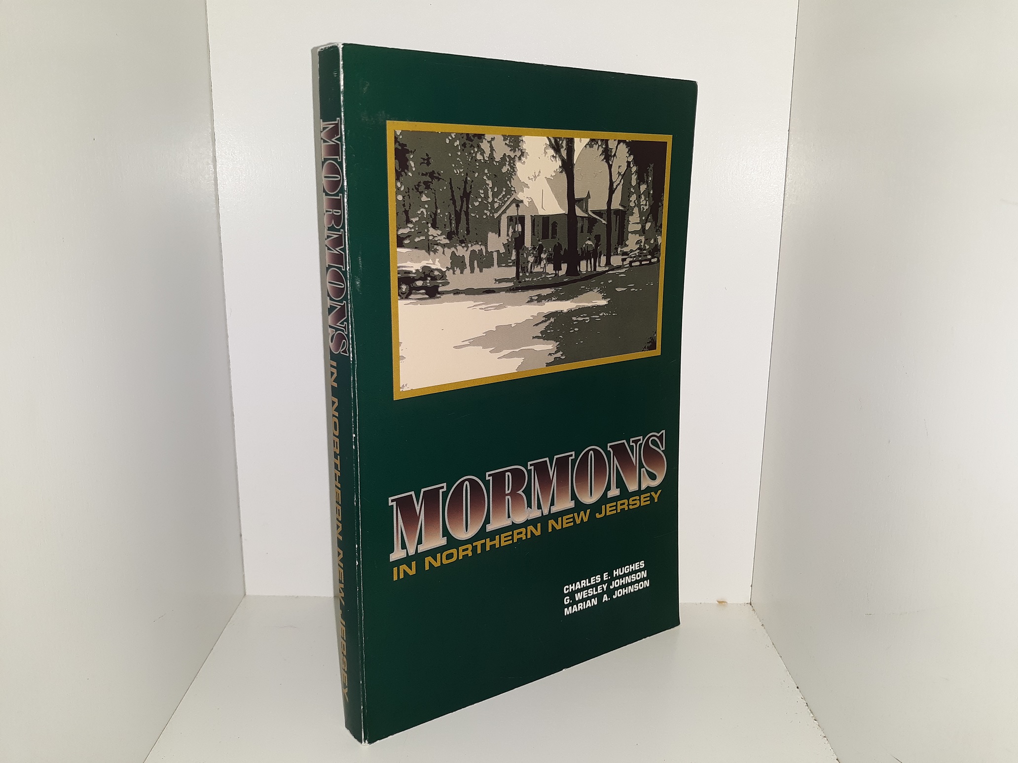 Mormons in Norther New Jersey (1994) ~ by Charles E. Hughes, G. Wesley Johnson, and Marian A. Johnson