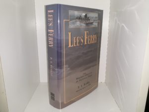 Lee’s Ferry: From Mormon Crossing to National Park (1999) ~ By P. T. Reilly, and Edited by Robert H. Webb