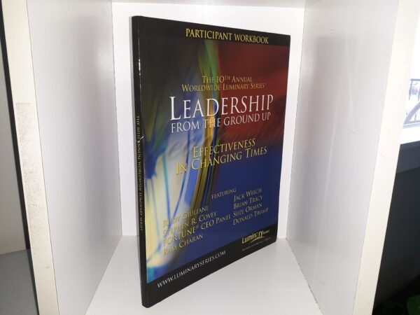 The 10th Annual Worldwide Luminary Series: Effectiveness In Changing Times (Participant Workbook)