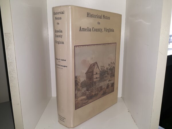 Historical notes on Amelia County, Virginia (Signed by the Editor) (1982) ~ Edited by Kathleen Halverson Hadfield