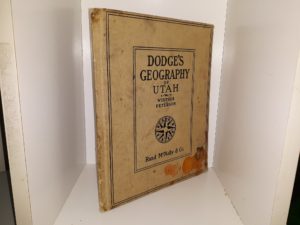 Dodge’s Geography of Utah (Rare) (1908) ~ by John A. Widtsoe, and William Peterson