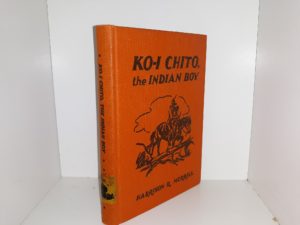 Ko-I Chito, the Indian Boy (Ex-Library) (1937) ~ by Harrison R. Merrill