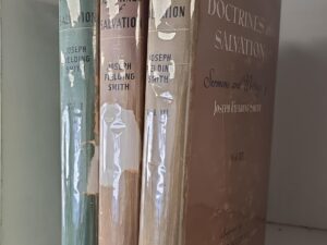Doctrines of Salvation – Sermons and Writings of Joseph Fielding Smith — Compiled by Bruce R. McConkie — 3 Volume Set