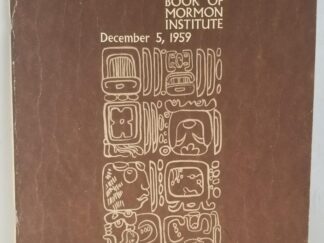 Book of Mormon Institute December 5, 1959 — Dee F. Green, Institute Director — 6 Presenters and A Panel Discussion