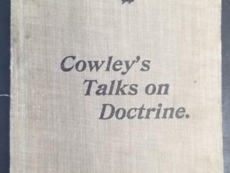 1902 --- Cowley's Talks on Doctrine --- Missing Title Page --- by Matthias Cowley