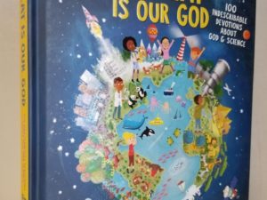 2019 — How Great Is Our God – 100 Indescribable Devotions About God & Science — Louie Giglio with Tama Fortner — Hardcover; Like New!