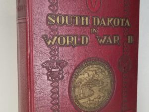 1945 — South Dakota in World War II — The World War II History Commission, M. Q. Sharpe, Governor and Chairman & George T. Mickelson, Governor & Chairman