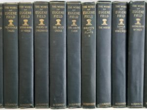 1889 — The Works of Eugene Field — Volumes 1 Thru 11 — Charles Scribner’s Edition