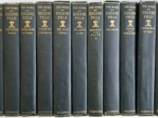 1889 --- The Works of Eugene Field --- Volumes 1 Thru 11 --- Charles Scribner's Edition