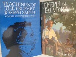 2 Books on Joseph Smith:  — Joseph in Palmyra, by Cecilia Jensen (Hardcover) / Teachings of the Prophet Joseph Smith, by Joseph Fielding Smith (Softbound)