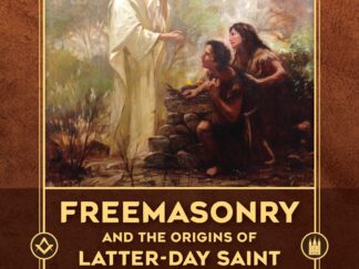 2022 --- Freemasonry and the Origins of Latter-Day Saint Temple Ordinances --- Jeffrey M. Bradshaw --- Softbound